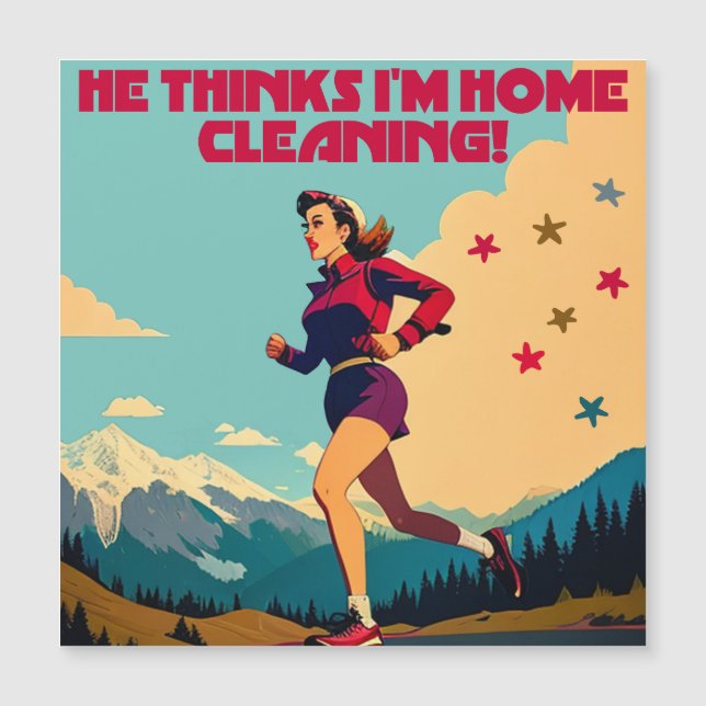 Er glaubt, ich bin Zuhause und säubere Sassy Runne Magnetkarte (Vorderseite)