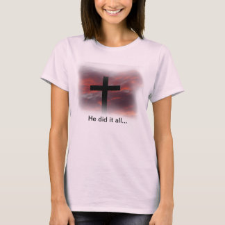 Er hat alles getan... T-Shirt