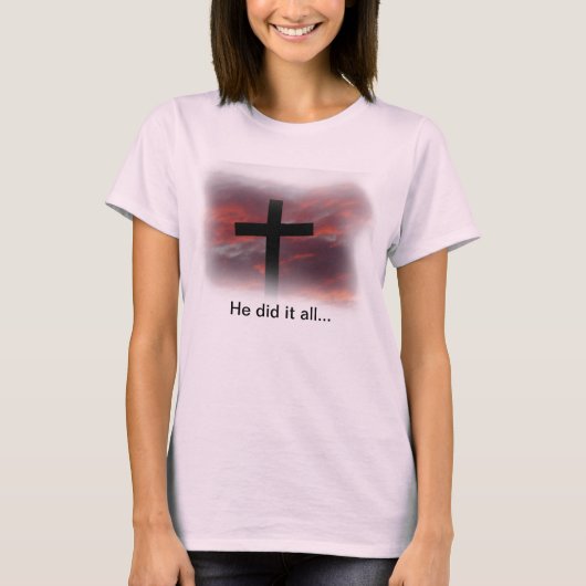 Er hat alles getan... T-Shirt (Vorderseite)