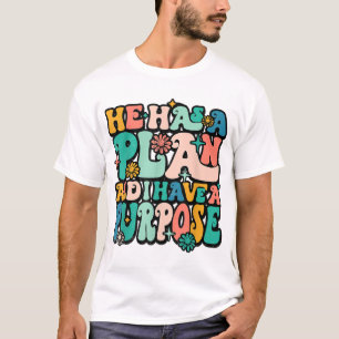 Er hat einen Plan, und ich habe einen Zweck Christ T-Shirt