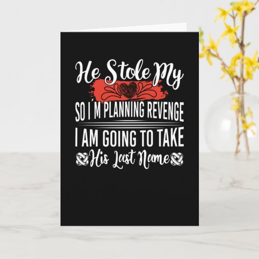 Er hat mir das Herz gestohlen, damit ich Rache pla Karte (Gelbe Blume)