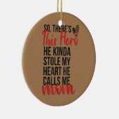 Er hat mir die Mama eines Feuerwehrmanns gestohlen Keramik Ornament (Rechts)