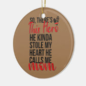 Er hat mir die Mama eines Feuerwehrmanns gestohlen Keramik Ornament (Links)