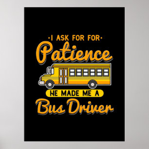 Er hat mir einen Busfahrer gemacht Poster