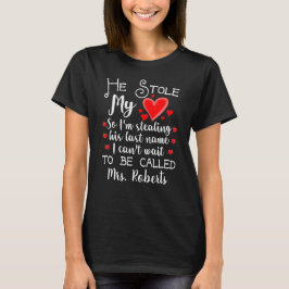 Er hat mir Personalisierte Hochzeit gestohlen T-Shirt