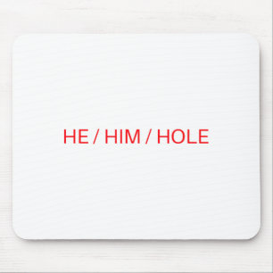 Er Ihm Loch-Shirt Lustig Sarkastisch Valentinstag Mousepad