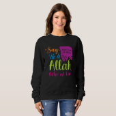 "Er ist Allah, der einer ist Sweatshirt (Vorne ganz)
