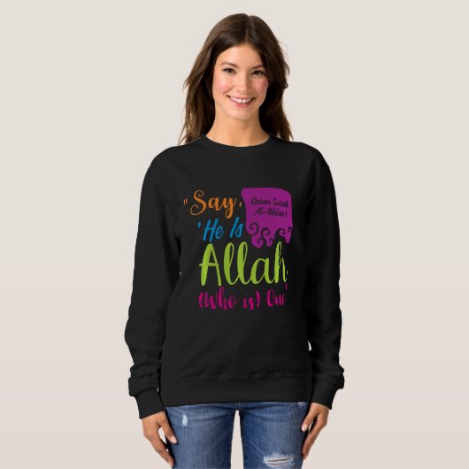 "Er ist Allah, der einer ist Sweatshirt (Vorne ganz)