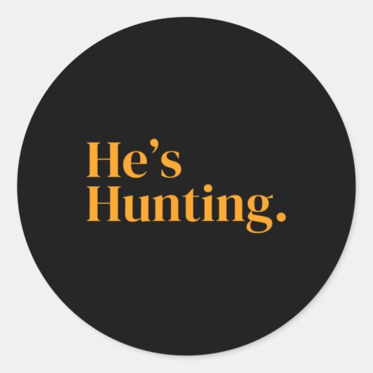 Er ist auf der Jagd 2 Runder Aufkleber (Vorderseite)