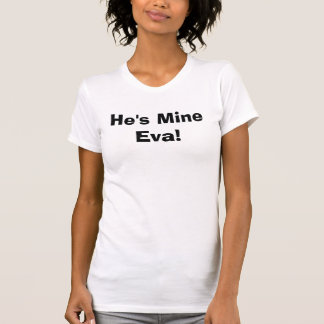 Er ist Bergwerk Eva! T-Shirt