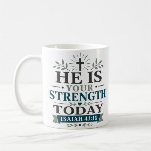 Er ist deine Stärke heute Täglicher Schriftzug Kaffeetasse