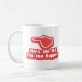 Er ist der DJ, ich bin der Rapper Kaffeetasse (Links)