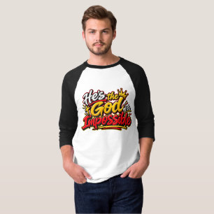 Er ist der Gott des Möglichen T-Shirt