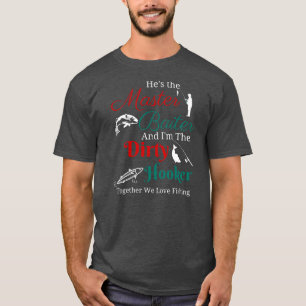 Er ist der Meisterköder und ich bin der Schmutzige T-Shirt