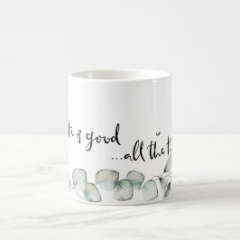 Er ist die ganze Zeit gut Kaffee Tasse