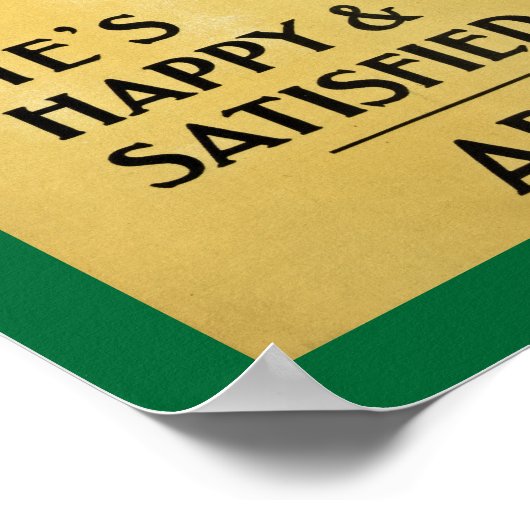 Er ist glücklich und zufrieden, oder? poster (Ecke)