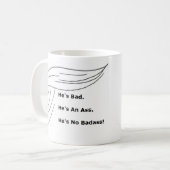 "Er ist kein Badass!" Lustige Anti-Trumpf Tasse (Vorderseite Links)
