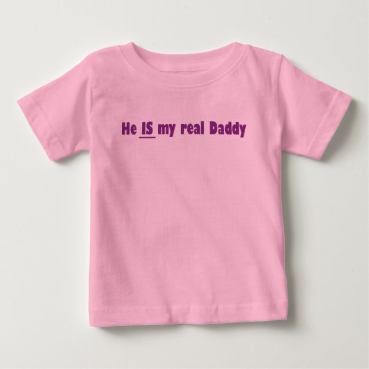 er ist mein wirklicher Vati Baby T-shirt (Vorderseite)