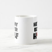 Er ist meine bessere Hälfte Kaffeetasse (Mittel)