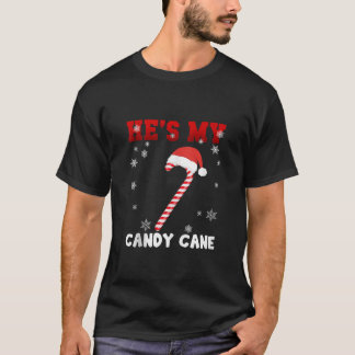 Er ist meine Candy Cane. Sie ist mein Kandies Matc T-Shirt