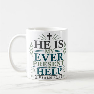 Er ist meine immer gegenwärtige Hilfe, christliche Kaffeetasse
