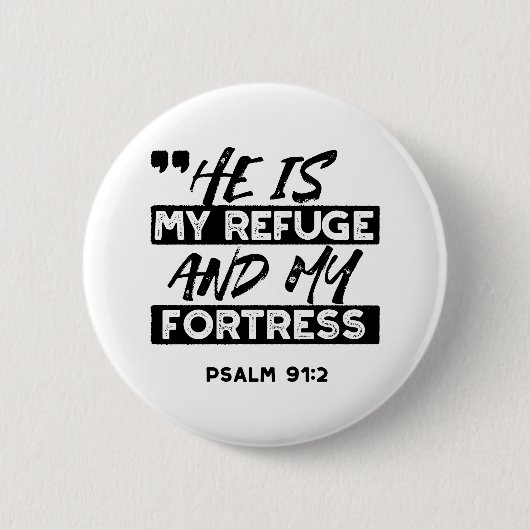 Er ist meine Zuflucht und meine Festung - Psalm 91 Button (Vorderseite)
