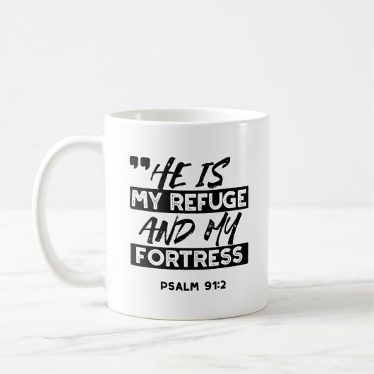 Er ist meine Zuflucht und meine Festung - Psalm 91 Kaffeetasse (Links)