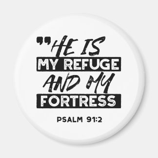 Er ist meine Zuflucht und meine Festung - Psalm 91 Magnet
