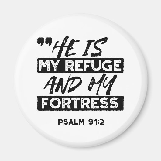 Er ist meine Zuflucht und meine Festung - Psalm 91 Magnet (Vorne)
