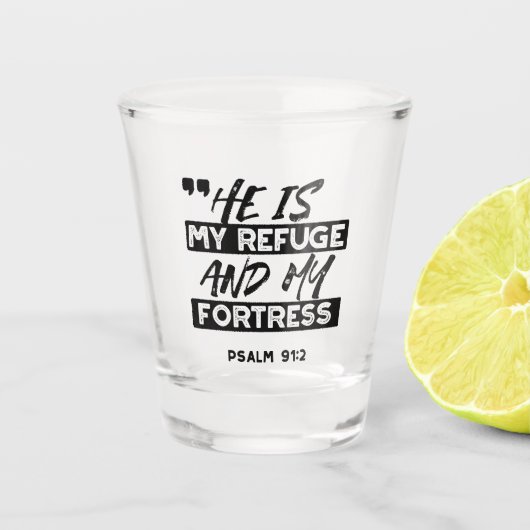 Er ist meine Zuflucht und meine Festung - Psalm 91 Schnapsglas (Vorderseite)