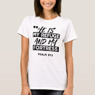 Er ist meine Zuflucht und meine Festung - Psalm 91 T-Shirt