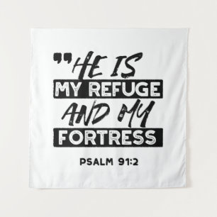 Er ist meine Zuflucht und meine Festung - Psalm 91 Wandteppich