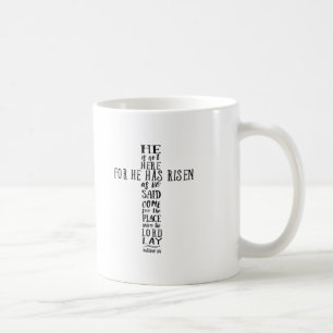 Er ist nicht hier, denn er ist, wie er sagte, aufg kaffeetasse