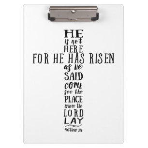 Er ist nicht hier, denn er ist, wie er sagte, aufg klemmbrett