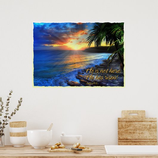 Er ist nicht hier; er ist aufgestanden! Luke 24:6  Poster (Küche)