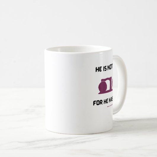 Er ist nicht hier. kaffeetasse (VorderseiteRechts)