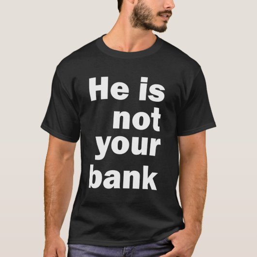 Er ist nicht Ihre Bank T-Shirt (Vorderseite)