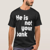 Er ist nicht Ihre Bank T-Shirt (Vorderseite)