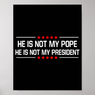 Er ist nicht mein Papst Trump und nicht mein Präsi Poster