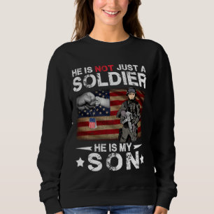Er ist nicht nur ein Soldat, er ist mein Sohn Sweatshirt