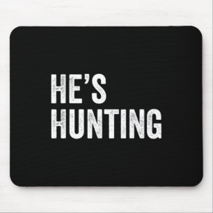 Er jagt lustige Geschenke 2 Mousepad