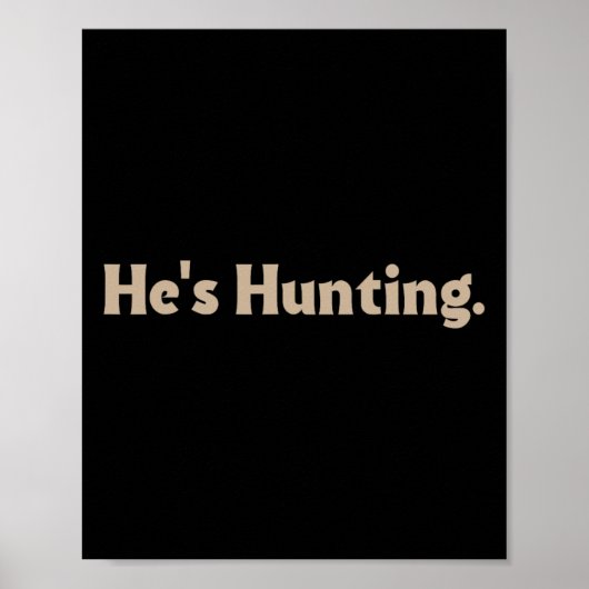 Er jagt lustige Geschenke Poster (Vorne)