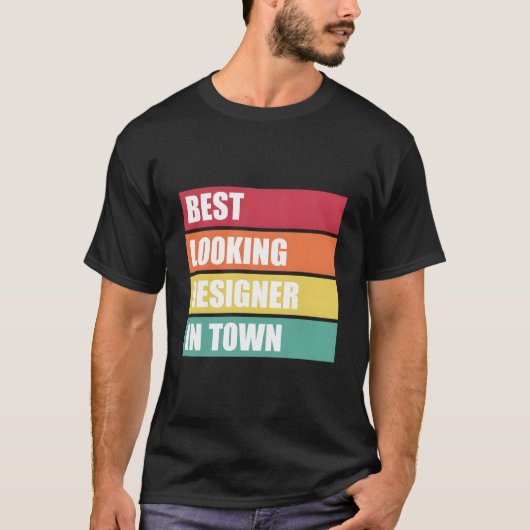 Er Job Appreciation Best Looking In Town T-Shirt (Vorderseite)