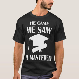 Er kam und sah, wie er den Aufwertungsgrad beherrs T-Shirt