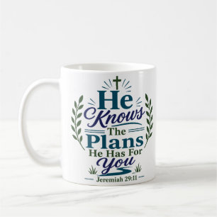 Er kennt die Pläne, die er für dich hat, christlic Kaffeetasse