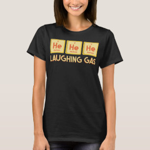 Er lachte Gas Funny Science in Chemie T-Shirt