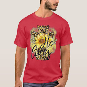 Er lebt Sonnenblumen Glaube Jesus Kreuz Christlich T-Shirt