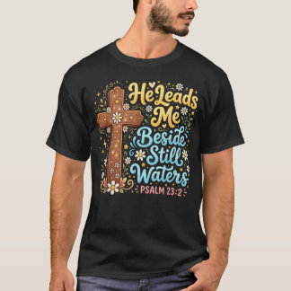 Er leitet mich neben stillen Wassern Psalm 23 T-Shirt