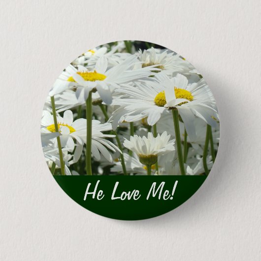 Er Liebe mich! Knöpfe Weiße Blume, Mädels Button (Vorderseite)