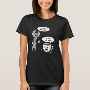 Er Liebe mir mehr Wrench coffee lustige Mechanik f T-Shirt